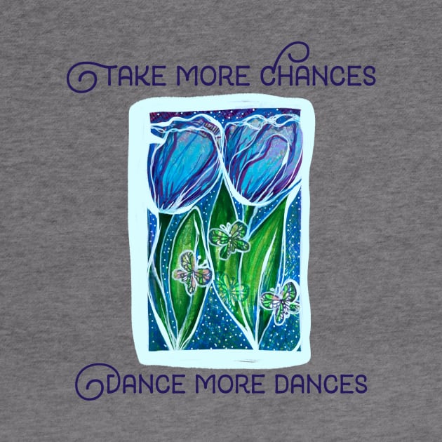 Take more chances dance more dances by bubbsnugg